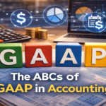 The ABCs of GAAP in Accounting
