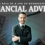 The Role of a CPA vs. Bookkeeper vs. Financial Advisor