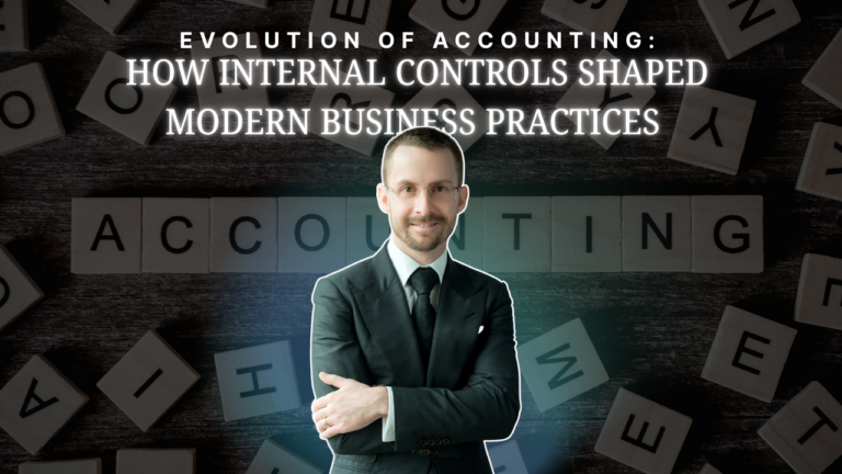 Evolution of Accounting: How Internal Controls Shaped Modern Business Practices