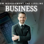 Cash Flow Management: The Lifeline of Every Business