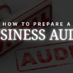 How to Prepare for a Business Audit