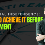 Financial Independence: How to Achieve It Before Retirement
