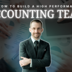How to Build a High-Performance Accounting Team