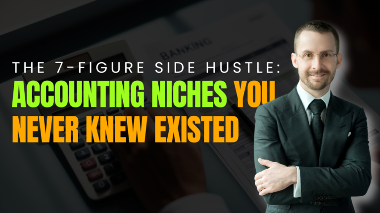 The 7-Figure Side Hustle: Accounting Niches You Never Knew Existed