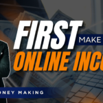 How to Make Your First Online Income