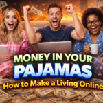Money in Your Pajamas: How to Make a Living Online