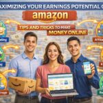 Maximizing Your Earnings Potential on Amazon: Tips and Tricks to Make Money Online
