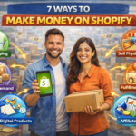 7 Ways to Make Money on Shopify
