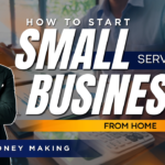 How to Start a Small Service Business From Home