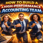 How to Build a High-Performance Accounting Team