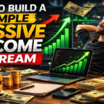 How to Build a Simple Passive Income Stream