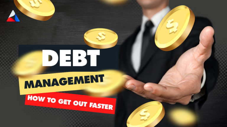 Debt Management: How to Get Out Faster
