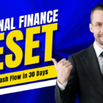 Personal Finance Reset: Fix Your Budget and Boost Your Cash Flow in 30 Days
