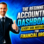 The Beginner Accounting Dashboard Every Side Hustler Needs for Financial Growth