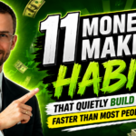 11 Money Making Habits That Quietly Build Wealth Faster Than Most People Realize